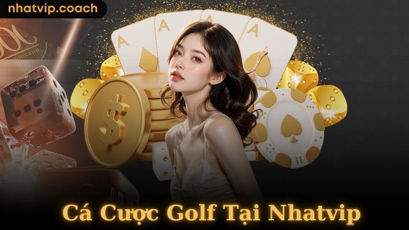 Cá cược Golf tại Nhatvip là gì?