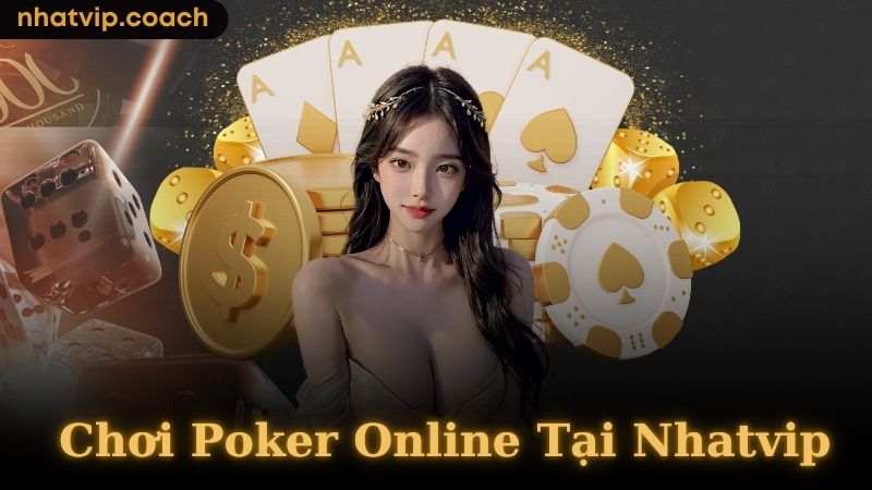 Cách chơi Poker cơ bản cho người mới