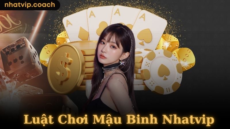 Luật Chơi Mậu Binh Nhatvip Club có gì thú vị?